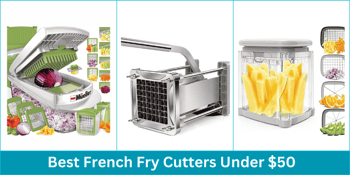 Best French Fry Cutters Under $50