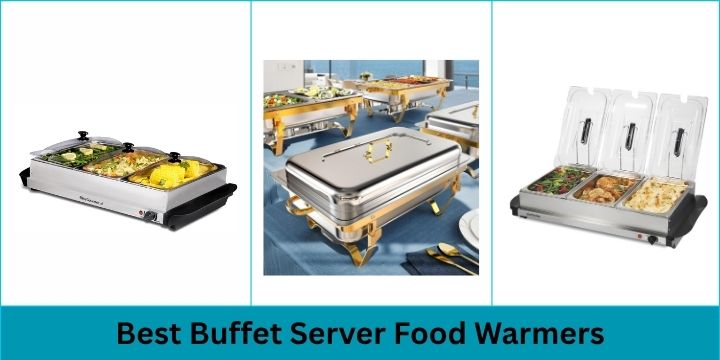 Best Buffet Server Food Warmers