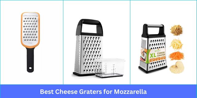 Best Cheese Graters for Mozzarella