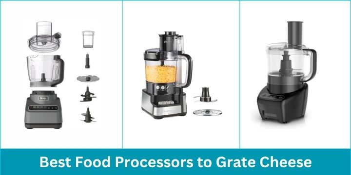 Best Food Processors to Grate Cheese