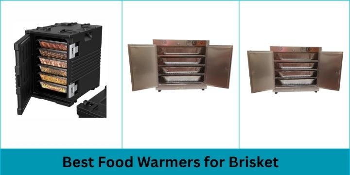 Best Food Warmers for Brisket