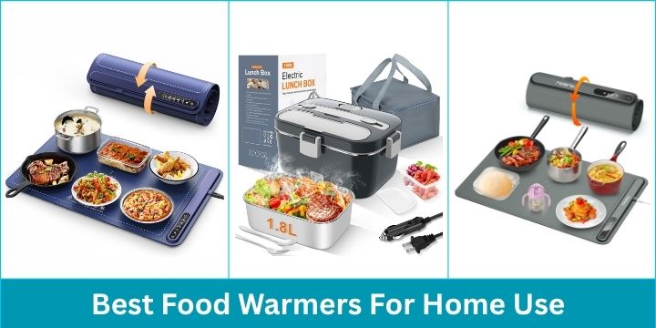 Best Food Warmers For Home Use