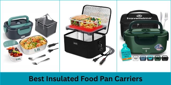 Best Insulated Food Pan Carriers