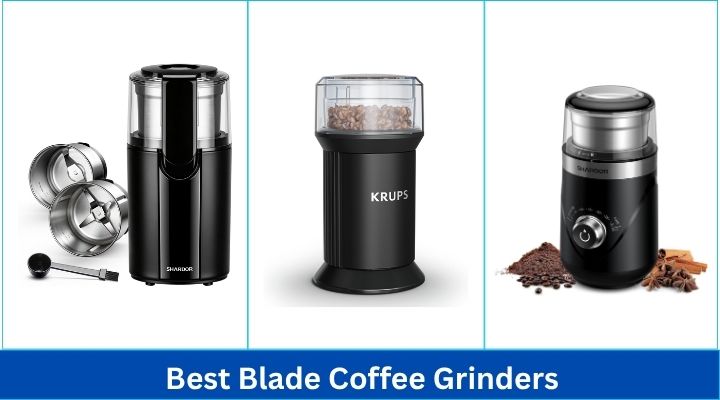Best Blade Coffee Grinders