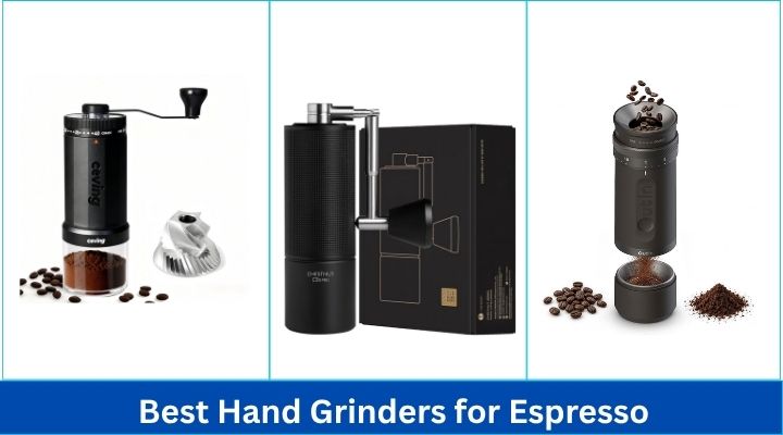 Best Hand Grinders for Espresso