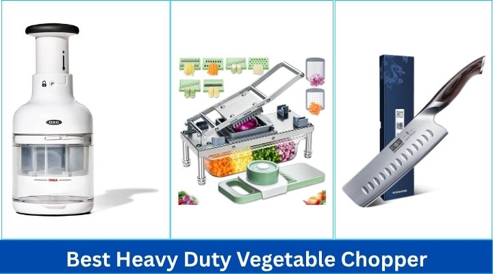 Best Heavy Duty Vegetable Chopper