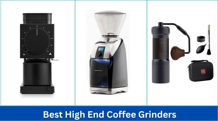 Best High End Coffee Grinders