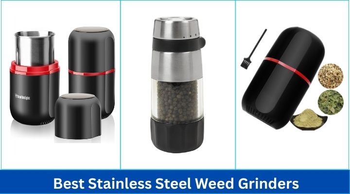 Best Stainless Steel Weed Grinders